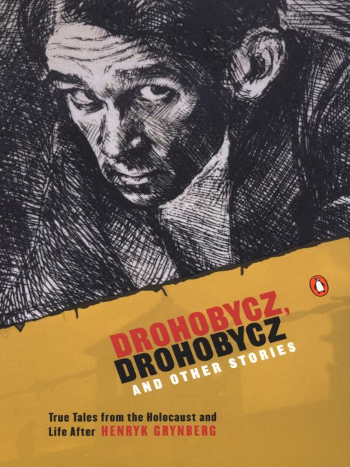 Title details for Drohobycz, Drohobycz and Other Stories by Henryk Grynberg - Available